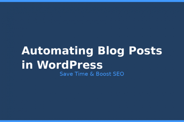 Illustration highlighting automating blog posts in WordPress and boosting SEO