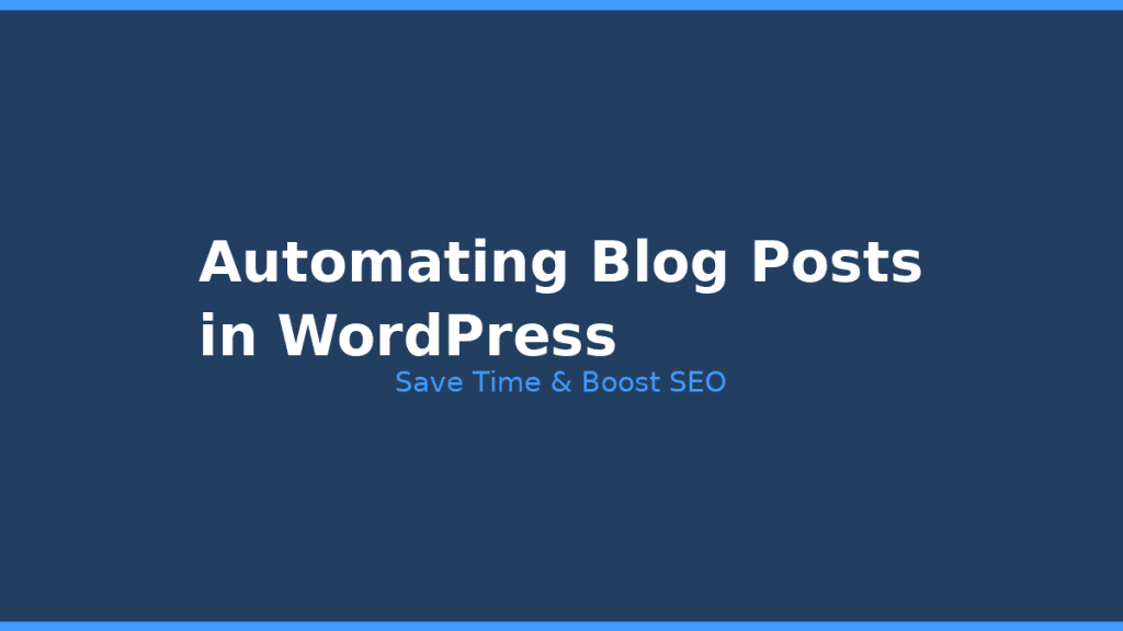 Illustration highlighting automating blog posts in WordPress and boosting SEO
